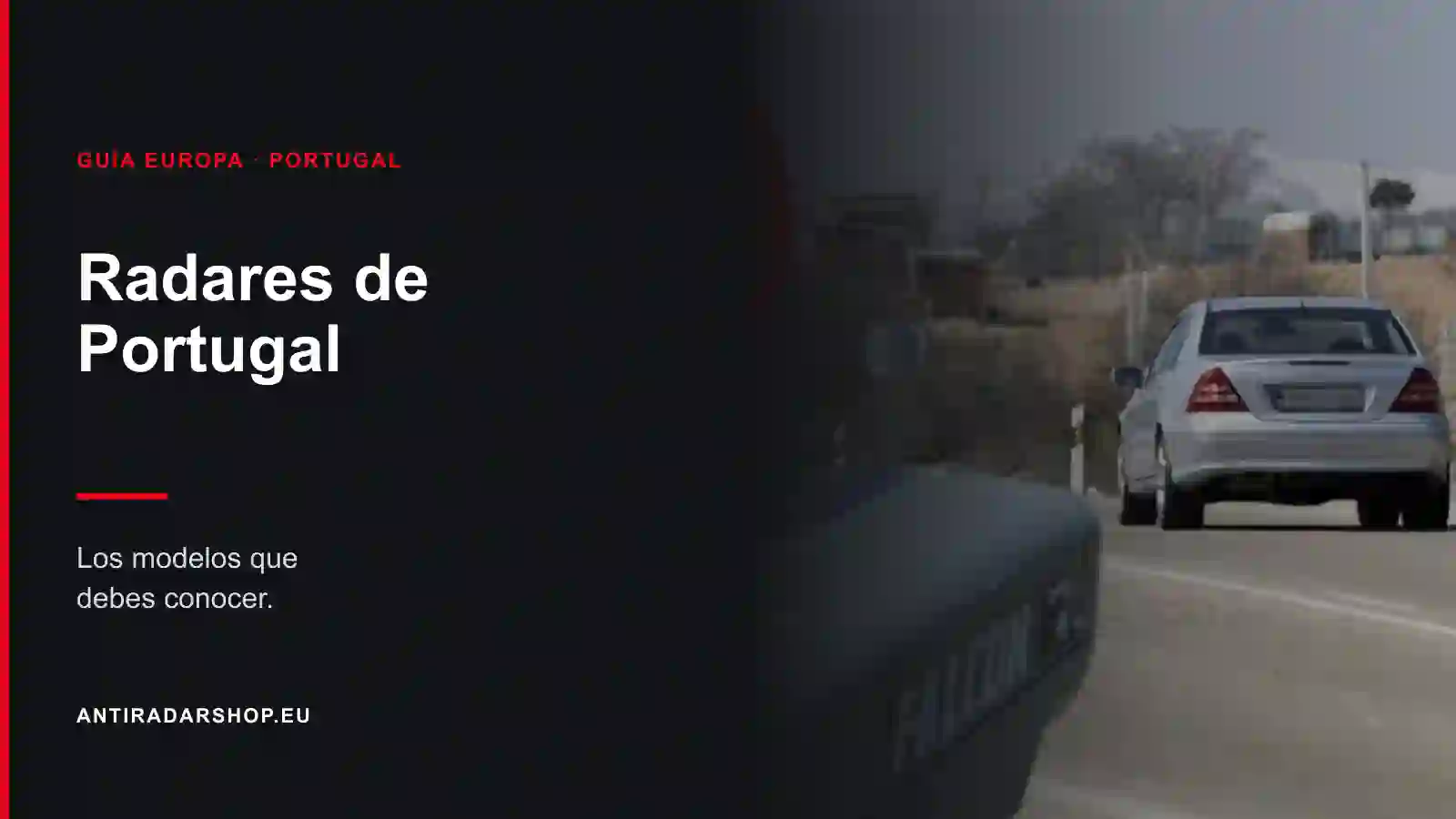Todos los radares de Portugal, modelo por modelo